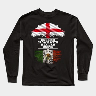 English Grown With Mexican Roots - Gift for Mexican With Roots From Mexico Long Sleeve T-Shirt